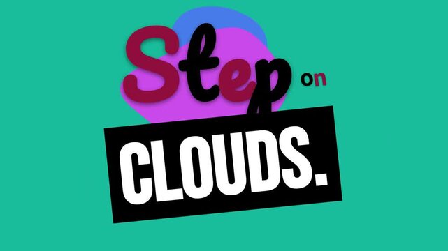 Animated motivation quote Step on Clouds with colorful typography on a teal background