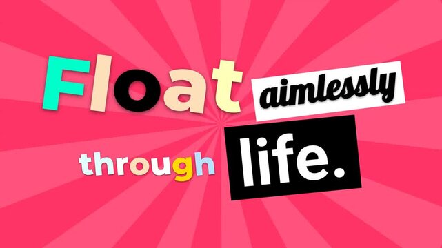 Animated motivation quote Float aimlessly through life on a vibrant red sunburst background