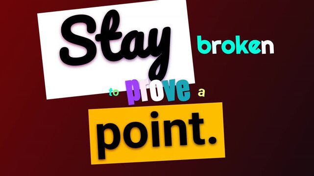 Animated motivation quote Stay broken to prove a point with text appearing on a dark background