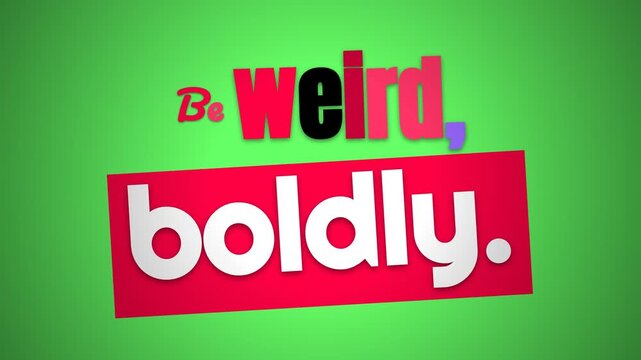 Animated motivation quote Be weird boldly on green background text appearing with a pop effect Ideal for lifestyle and positivity