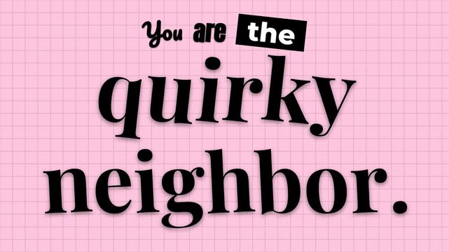 Dynamic text animation on pink grid background revealing motivation quote about being quirky