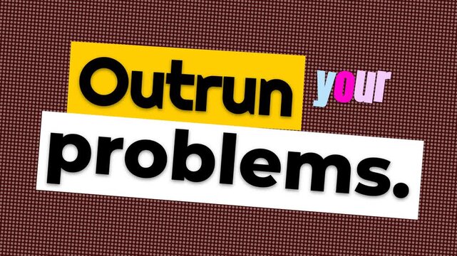 Text Outrun your problems appears on a dotted background a powerful motivation quote for success