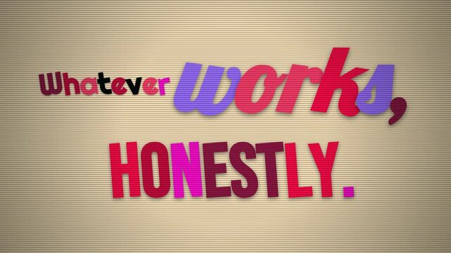Whatever works Honest motivation quote appears with cutout letters on lined background For business lifestyle