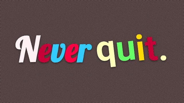 Colorful Never quit text animation on grid background Dynamic motivation quote for success concepts