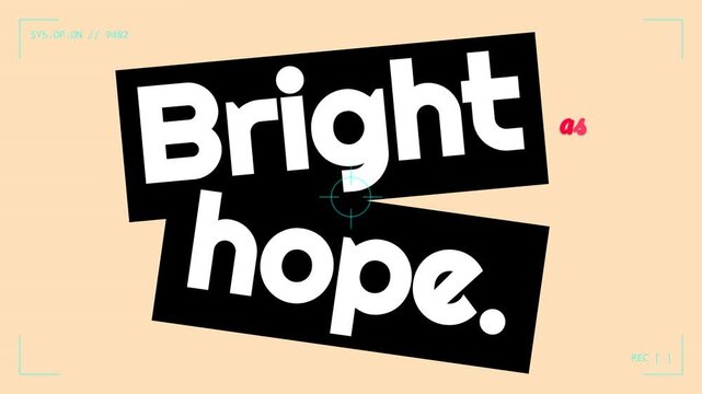 Graphic animation displays Bright hope text on a peach background with screen overlay a simple motivation quote