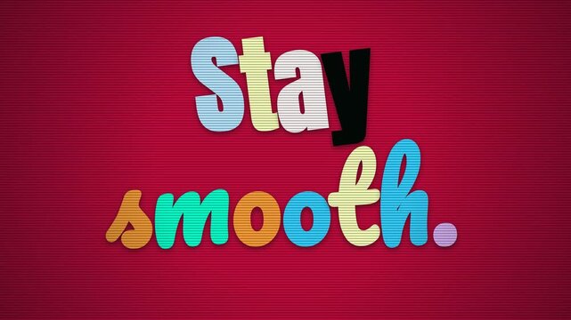 Colorful animated motivation quote Stay smooth appears on a vibrant red retro background