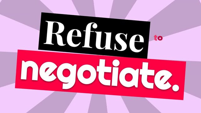 Animated motivation quote Refuse to negotiate on a radial background Graphic text animation for determination