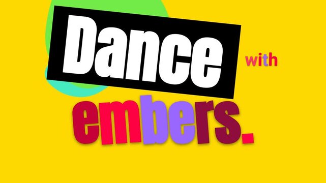 Dynamic Dance with embers motivation quote on bright yellow background Energetic graphic message