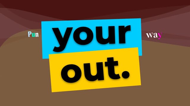 Animated motivation quote Pun your way out with bold text and colored backgrounds for creative concepts