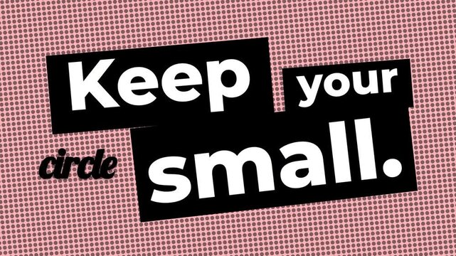 Animated motivation quote Keep your circle small on a pink halftone background ideal for social media
