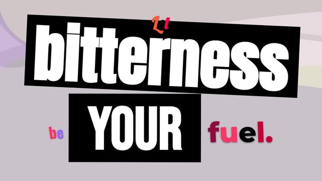 Animated motivation quote bitterness be YOUR fuel Dynamic text reveals an empowering message