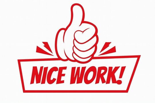 A thumbs up graphic with the words nice work in a bold red font on a white background.