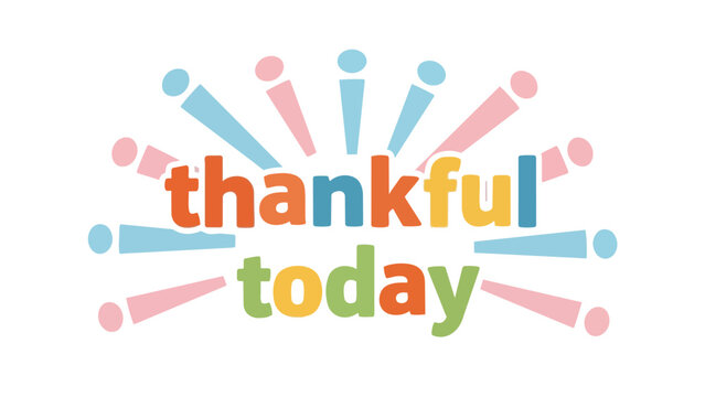 A vibrant and inspiring typographic illustration celebrating daily gratitude and positive affirmation with colorful radiating elements that evoke