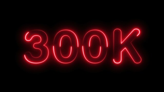 Neon 300K Sign Glowing Red on Black Background for Success Milestone Celebration