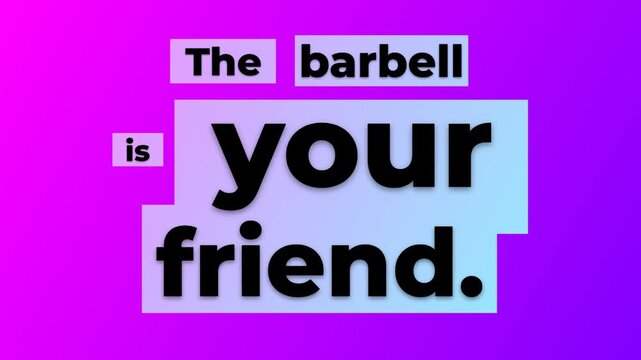 Dynamic graphic animation displays a gym motivation quote The barbell is your friend on a vibrant gradient background