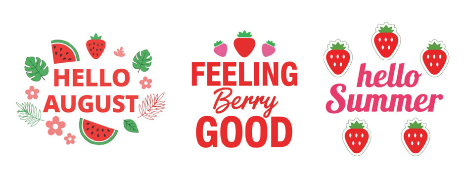 Collection of summer-themed vector graphics with text like "Hello August", "Feeling Berry Good", and "Hello Summer" with fruit and floral elements.