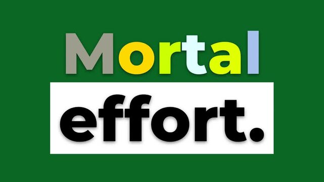 Animated gym motivation quote Mortal effort text appears box shifts on green conveying perseverance