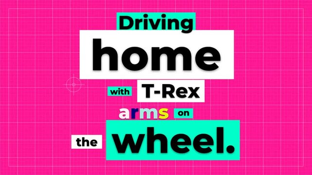 Animated text Driving home with TRex arms on the wheel on a pink grid background Perfect for a gym motivation quote or lifestyle video