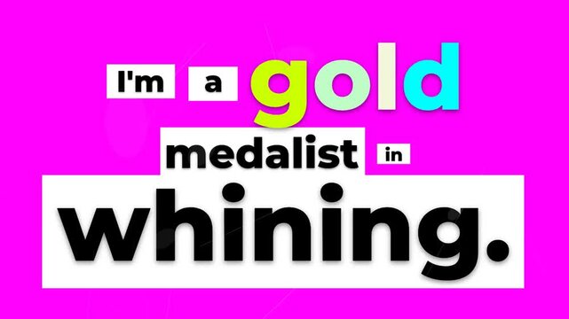 Animated text reveals a funny gym motivation quote Im a gold medalist in whining Humorous lifestyle concept