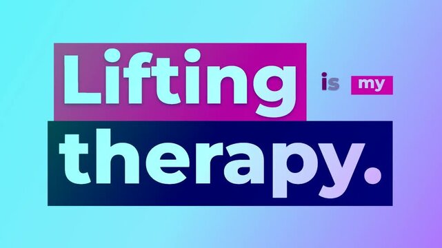 Animated gym motivation quote Lifting is my therapy Text animation on vibrant gradient background for fitness lifestyle