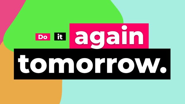 Bright graphic with gym motivation quote Do it again tomorrow Lifestyle persistence fitness concept