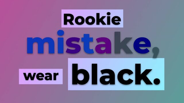 Animated gym motivation quote Rookie mistake wear black on a gradient background Lifestyle humor