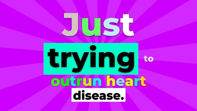 Vibrant animated gym motivation quote Just trying to outrun heart disease Health and fitness lifestyle