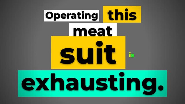 Energetic animated gym motivation quote Operating this meat suit is exhausting Perfect for fitness lifestyle and wellness content