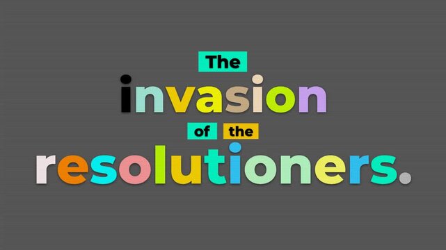 Dynamic gym motivation quote The invasion of the resolutioners Colorful animated text on grey