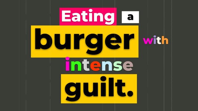 Animated text reveals Eating a burger with intense guilt A relatable gym motivation quote concept