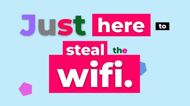 Dynamic graphic reveals Just here to steal the wifi text animation a fun gym motivation quote