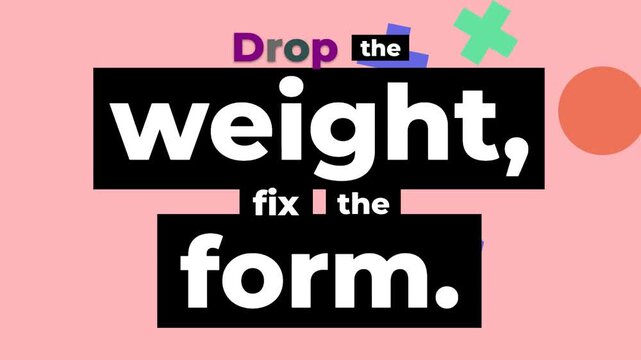 Animated graphic reveals gym motivation quote Drop the weight fix the form with colorful shapes