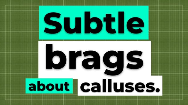 Dynamic text Subtle brags about calluses on a green grid background a gym motivation quote for fitness