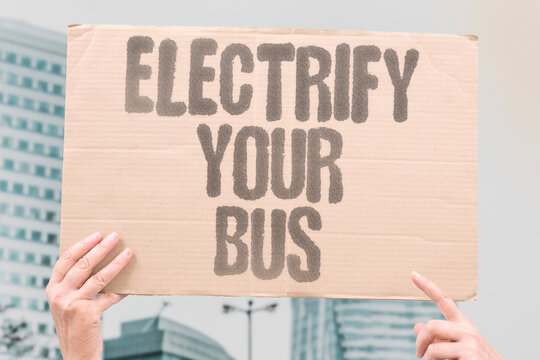 "Electrify Your Bus" Switching your bus fleet to electric is one of the most effective urban climate solutions. EBUS. FLEET. CLIMATE. TRANSIT. SOLUTION.