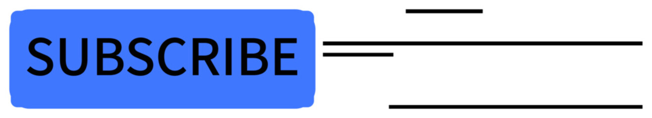 Marketing, digital interfaces, subscription prompts, online communication, engagement, call to action. Blue subscribe button with black horizontal lines. Marketing and digital interfaces concept