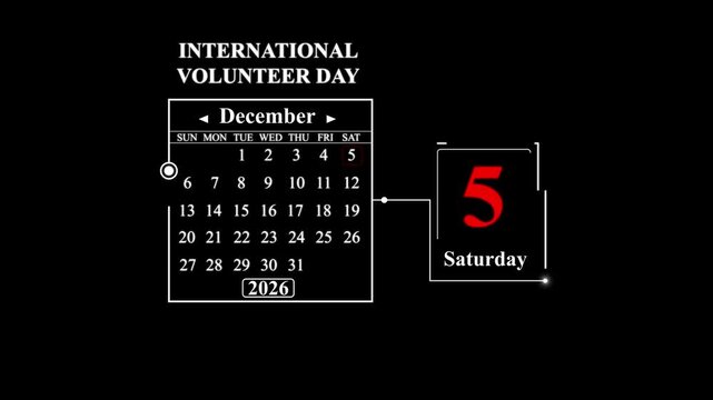 December 5th 2026 Saturday International Volunteer Day Calendar. A very important date in the calendar. Signing a day on a calendar.