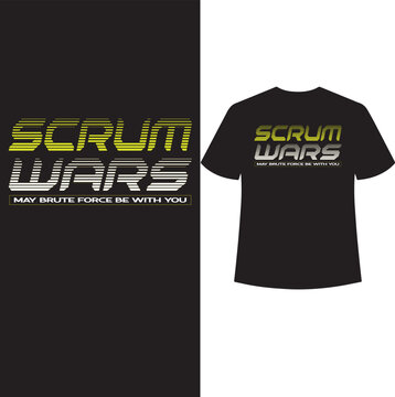 scrum wars may brute force be with you t shirt design
