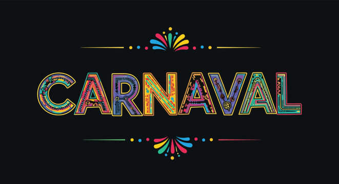 Vibrant and festive Carnaval text graphic with colorful decorative letters and firework-like ornaments on a dark black background.