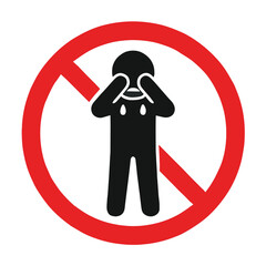 No crying or screaming allowed sign with a person covering their face