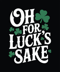Fototapeta premium Oh for luck’s sake