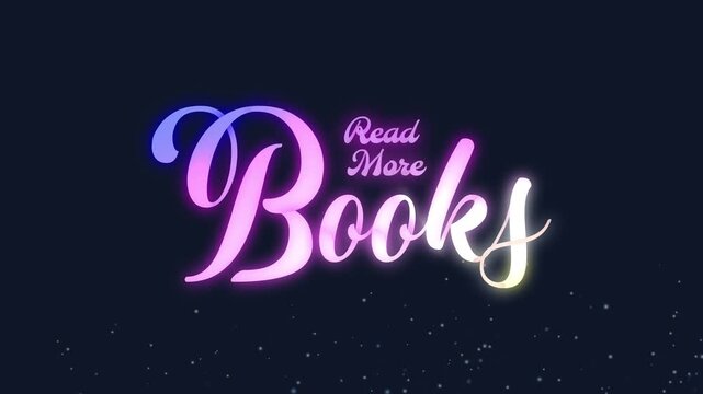Inspirational Read More Books neon glow lettering animation with floating light particles on dark navy background. Modern gradient typography for literacy, education, and World Book Day promos.