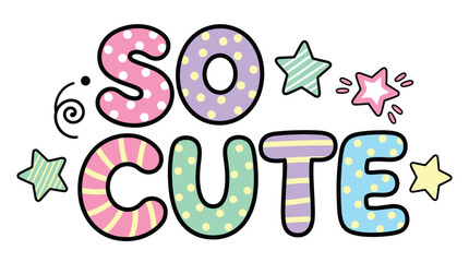 Fototapeta premium So Cute Colorful Pastel Text with Polka Dots Stripes and Stars Illustration