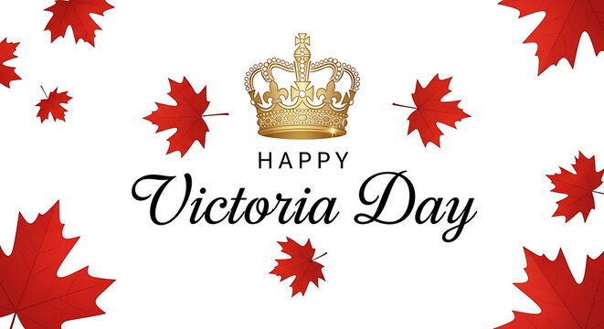 A festive graphic celebrating victoria day with canadian maple leaves and a crown