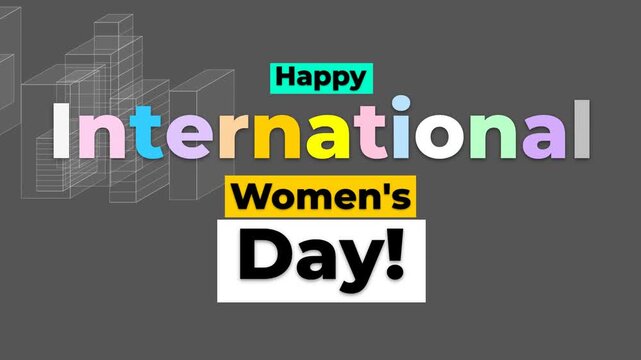 Dynamic graphic animation reveals Happy International Womens Day Celebrates womens empowerment globally