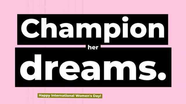 Dynamic graphic encourages to Champion her dreams celebrating International Womens Day Ideal for campaigns