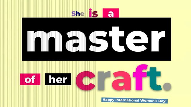 Animated text She is a master of her craft celebrating womens skill for International Womens Day