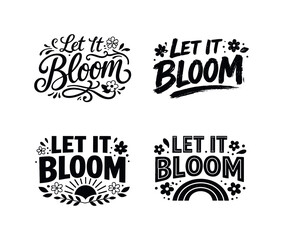 Obraz premium Let it bloom inspirational floral typography collection in bold black decorative style for prints and branding