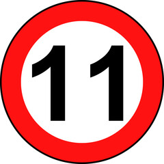 Speed limit 11 traffic sign, Speed limit 11 kilometers per hour road sign