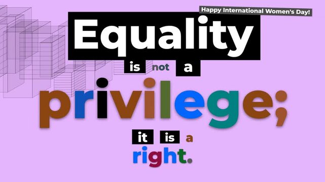 International Womens Day motion graphic Equality is not a privilege it is a right with animated text