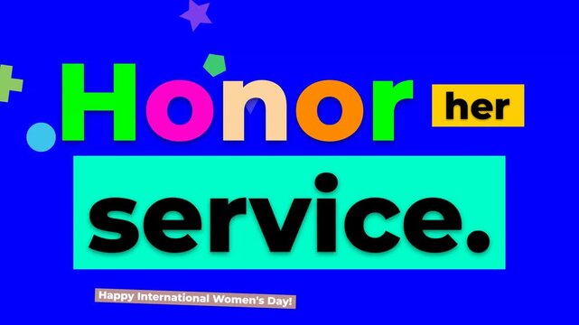 Colorful graphic text Honor her service Happy International Womens Day on blue background Concept for empowerment